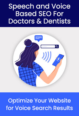 Speech and Voice Based SEO For Doctors & Dentists