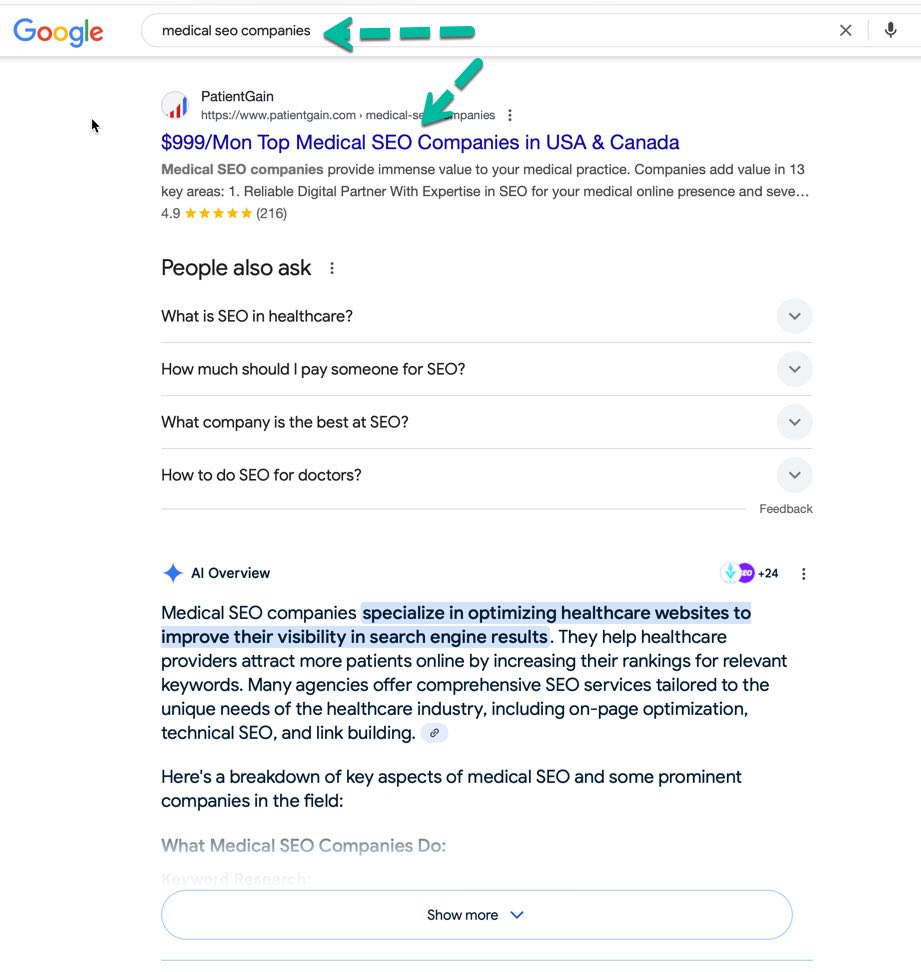 As an example: If you go to Google search and look for Medical SEO or Medical SEO companies - You should see similar results like below - This means that medical providers are who are searching for "Medical SEO companies" or "Medical SEO" are likely to find PatientGain.com in the top of the results ( Not in the sponsored ads - but in the free organic search) As an example: If you go to Google search and look for Medical SEO or Medical SEO companies - You should see similar results like below - This means that medical providers are who are searching for "Medical SEO companies" or "Medical SEO" are likely to find PatientGain.com in the top of the results ( Not in the sponsored ads - but in the free organic search)