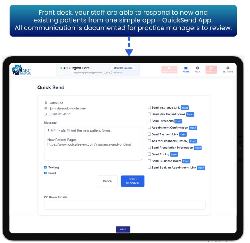 Your front desk staff are easily able to respond to new and existing patients from one simple app - QuickSend app. All communication is documented for practice managers to review. Even HIPAA compliance  consent messages are also included. Your front desk staff are easily able to respond to new and existing patients from one simple app - QuickSend app. All communication is documented for practice managers to review. Even HIPAA compliance  consent messages are also included.